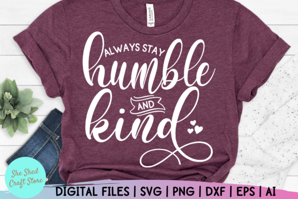 Always Stay Humble and Kind Quotes: Crafts & Graphics Review
