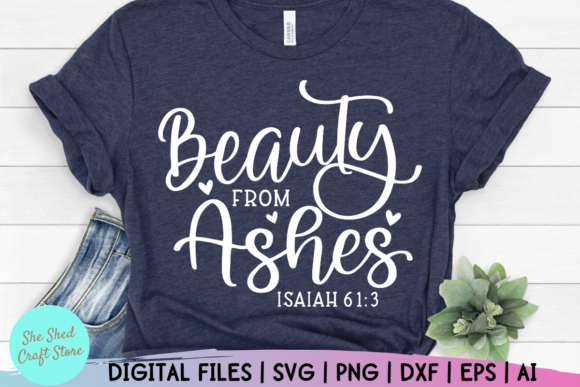 Beauty from Ashes, Bible Verse: Graphics for Crafts & Faith-Based Branding
