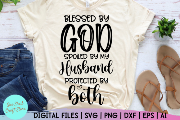 Blessed by God Spoiled by My Husband Graphics