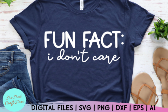 Fun Fact I Don’t Care Graphics for Crafts