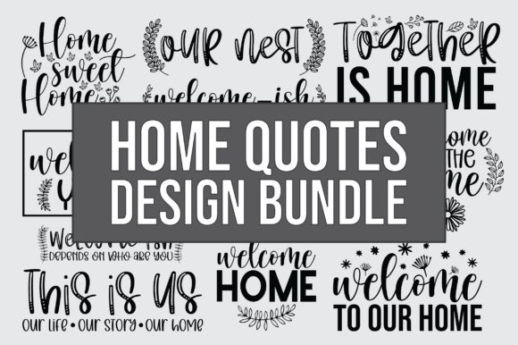 Home Quotes Design Bundle: Graphics for Crafts & Content